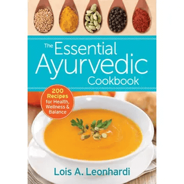 Cover of Essential Ayurvedic Cookbook: 200 Recipes for Health, Wellness, and Balance.