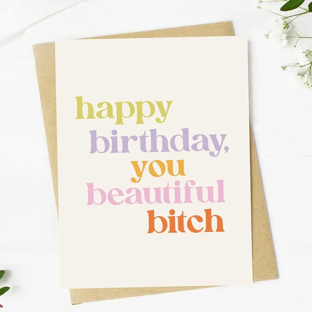 funny birthday card, beautiful bitch card, sassy greeting card, best friend card, hand-drawn card, bold birthday card, birthday card for her, feminist humor, premium stationery