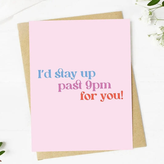 funny greeting card, I’d stay up past 9pm for you card, humor card, birthday card, romantic funny card, hand-drawn card, blank inside card, funny anniversary card, witty stationery, sleep joke card