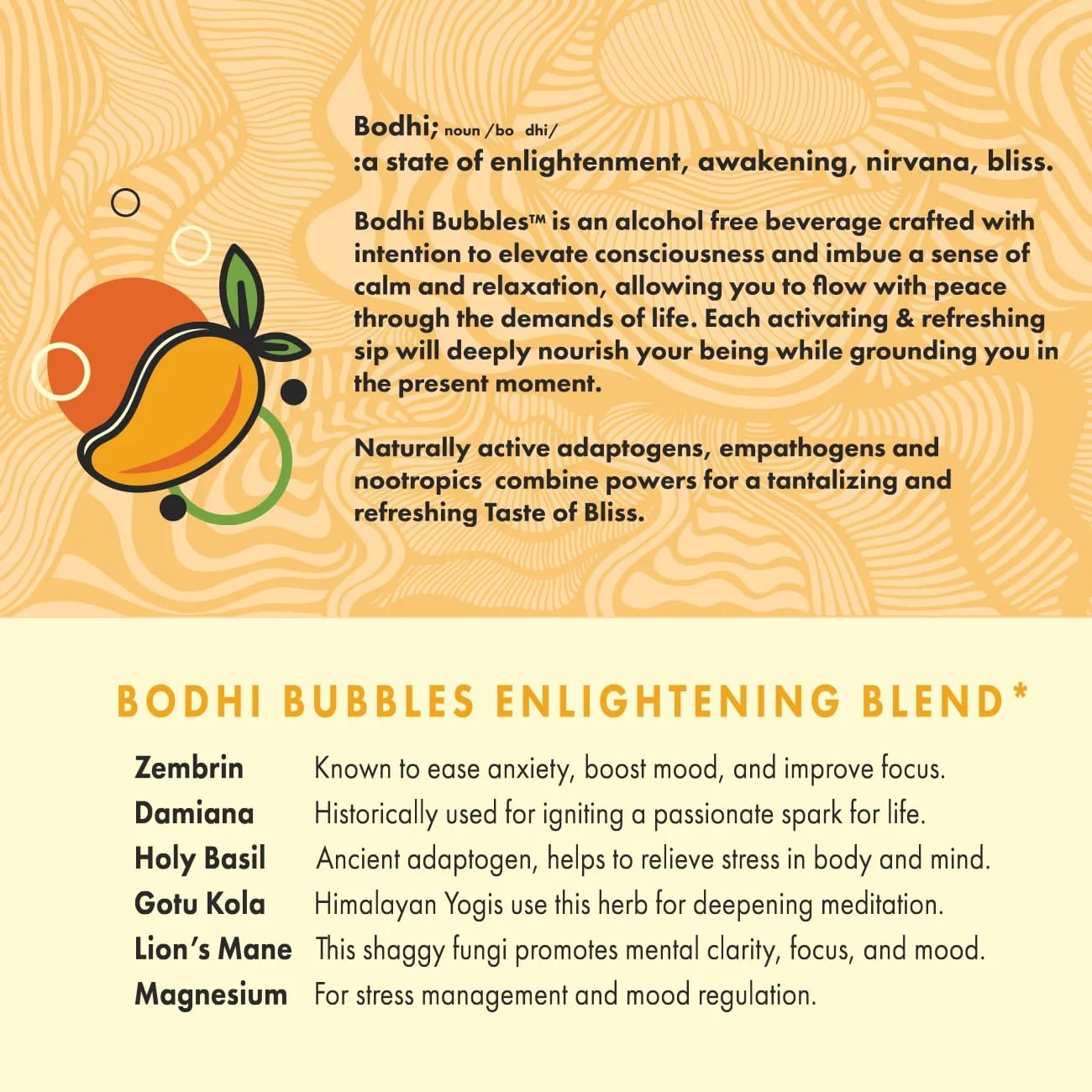 Mango Metta adaptogen seltzer with 15 calories. Juicy mango + botanicals for clarity, calm & balance. Alcohol-free, low-carb sparkling refreshment.